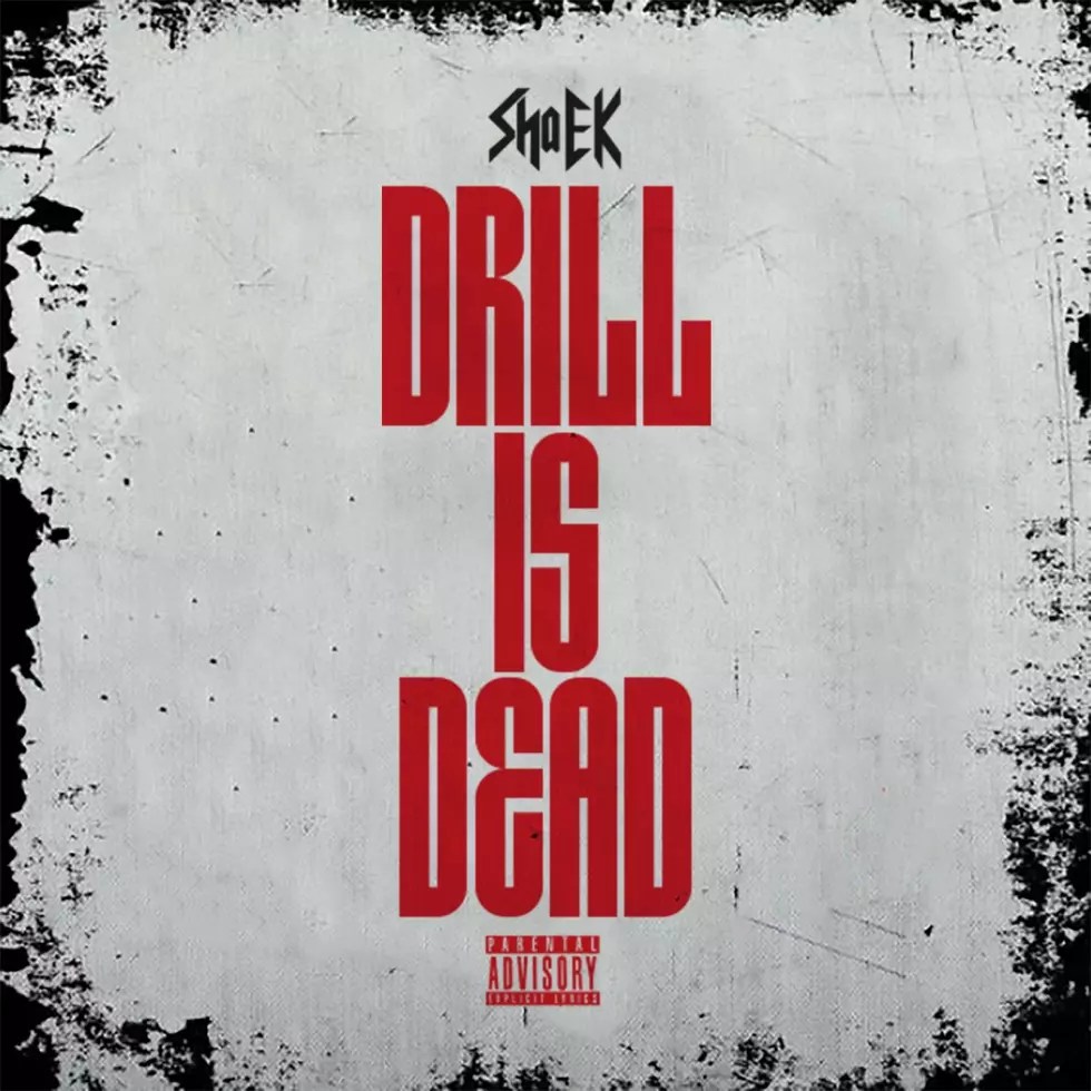 Sha EK 'Drill Is Dead' Album Cover