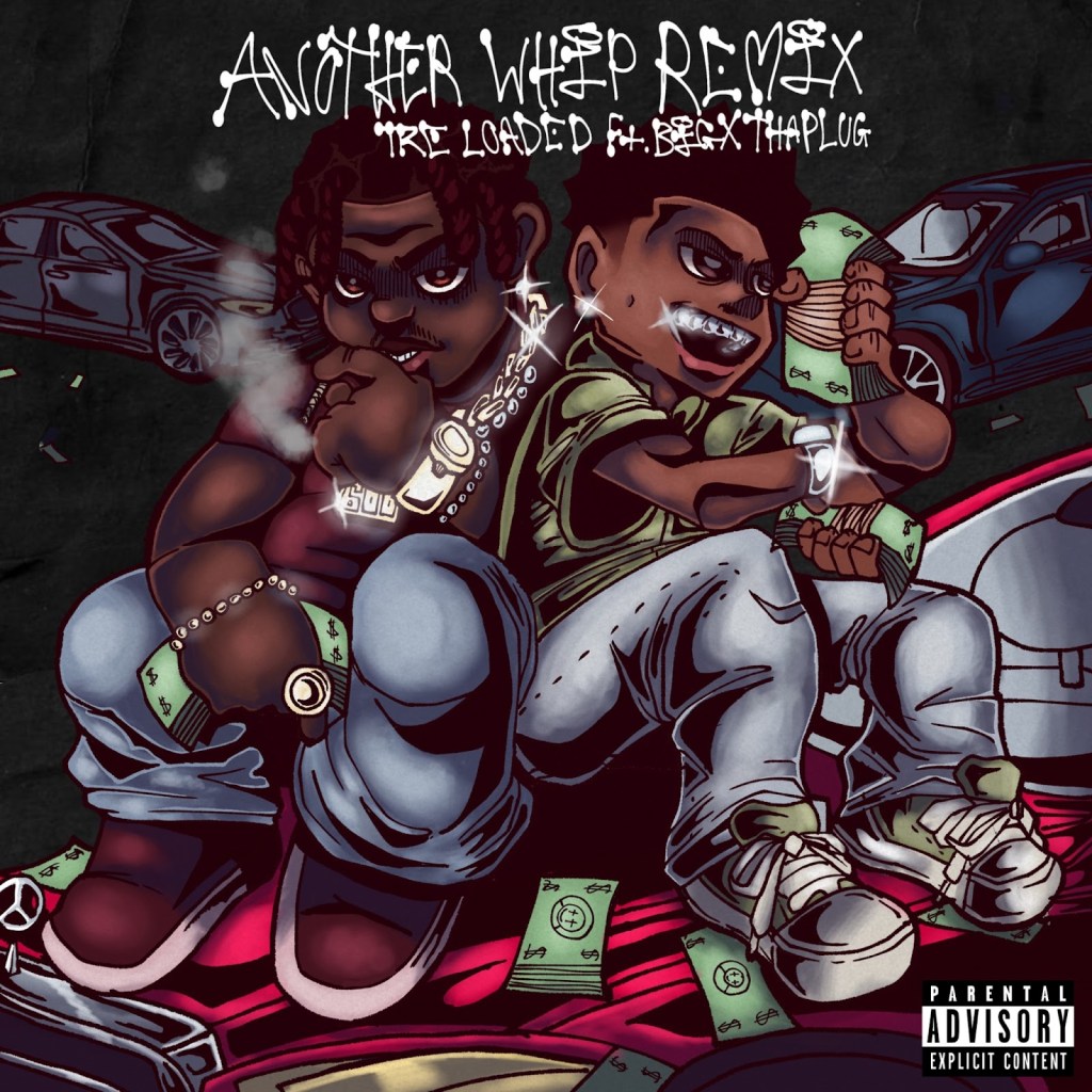 Tre Loaded and BigXThaPlug -