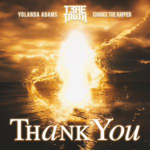 Trae Tha Truth Featuring Chance The Rapper, Yolanda Adams - 