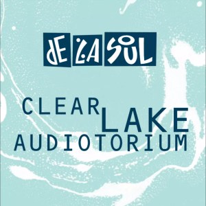 De La Soul - 'Clear Lake Audiotorium' Cover Art
