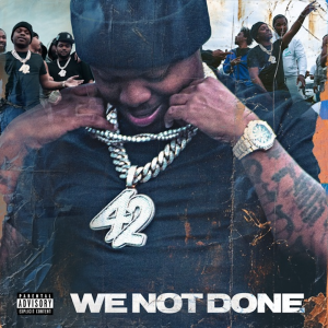 42 Dugg “We Not Done” cover art