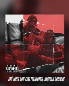 Che Noir, 7xvethegenius - 'Desired Crowns'