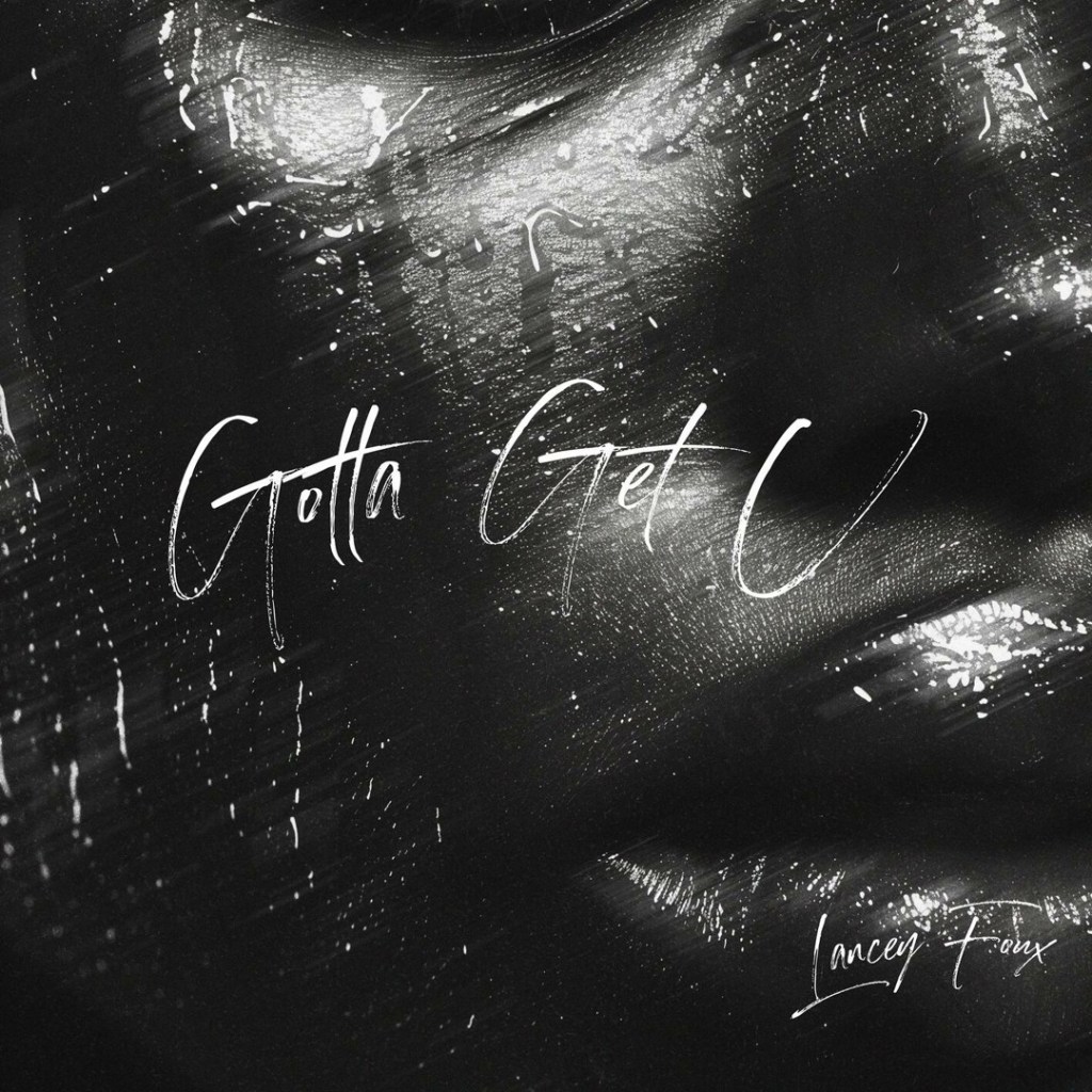 Lancey Foux “Gotta Get U” cover art
