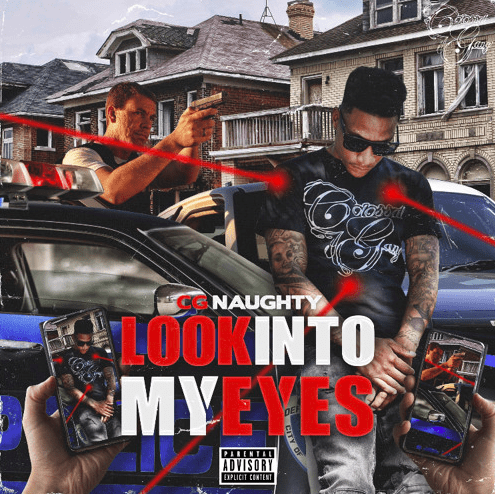 CG Naughty Brings Forth Important Issues in American Society In New Powerful Release, “Look Into My Eyes”