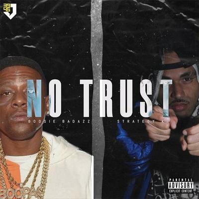 Boosie Badazz ‘No Trust’ ft. Strategy KI